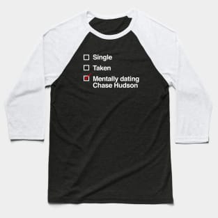 Mentally Dating Chase Hudson Baseball T-Shirt